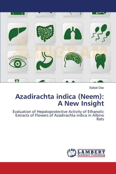 Azadirachta indica (Neem): A New Insight