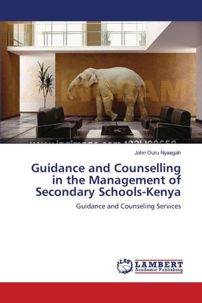 Guidance and Counselling in the Management of Secondary Schools-Kenya