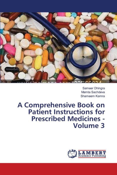 A Comprehensive Book on Patient Instructions for Prescribed Medicines - Volume 3
