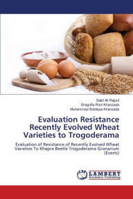 Title: Evaluation Resistance Recently Evolved Wheat Varieties to Trogoderama, Author: Sajid Ali Rajput