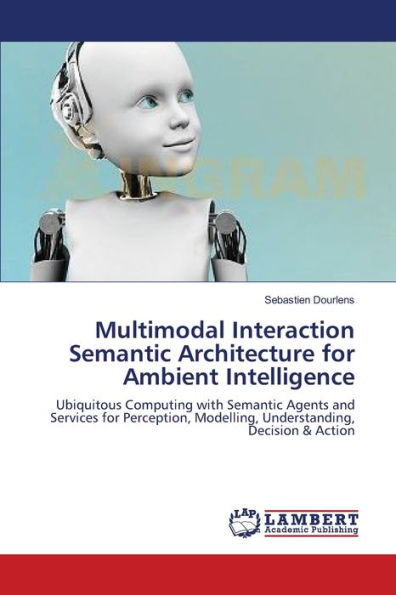 Multimodal Interaction Semantic Architecture for Ambient Intelligence