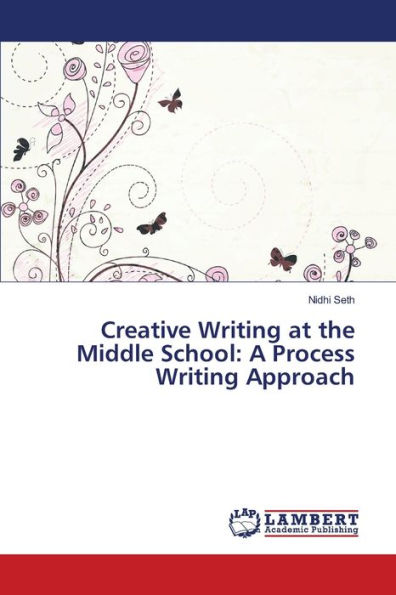Creative Writing at the Middle School: A Process Writing Approach