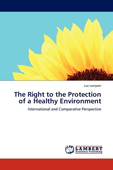 The Right to the Protection of a Healthy Environment