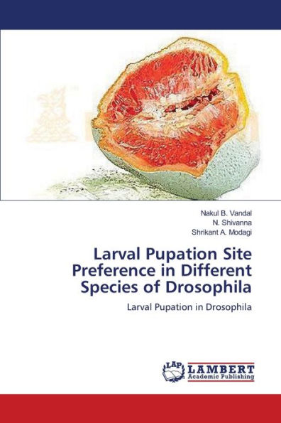 Larval Pupation Site Preference in Different Species of Drosophila