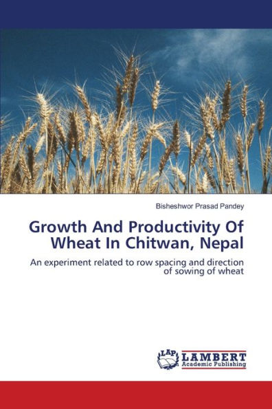 Growth And Productivity Of Wheat In Chitwan, Nepal