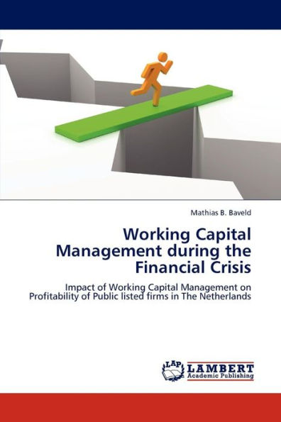 Working Capital Management during the Financial Crisis