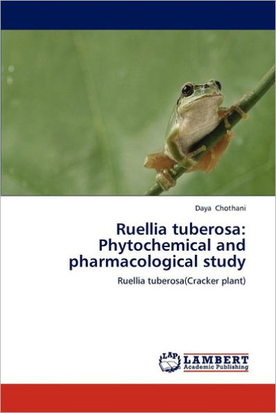 Ruellia Tuberosa: Phytochemical and Pharmacological Study