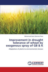 Title: Improvement in drought tolerance of wheat by exogenous spray of GB & K, Author: . Muhammad Aown Sammar Raza