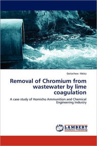 Title: Removal of Chromium from wastewater by lime coagulation, Author: Getachew Meka