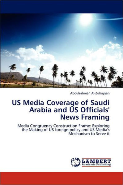 US Media Coverage of Saudi Arabia and US Officials' News Framing