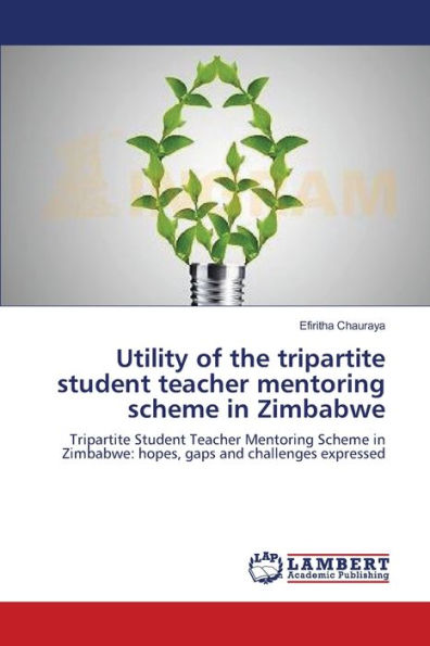 Utility of the tripartite student teacher mentoring scheme in Zimbabwe