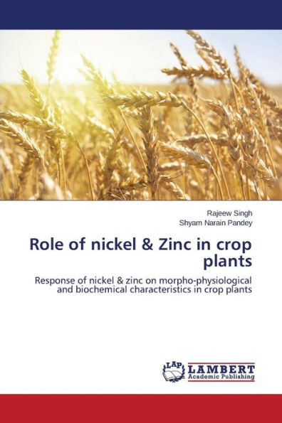 Role of Nickel & Zinc in Crop Plants