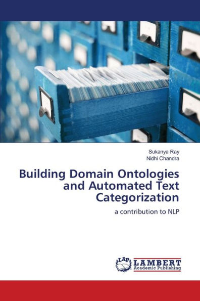 Building Domain Ontologies and Automated Text Categorization