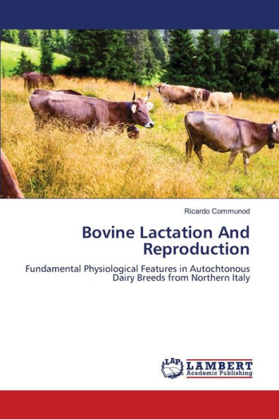 Bovine Lactation And Reproduction