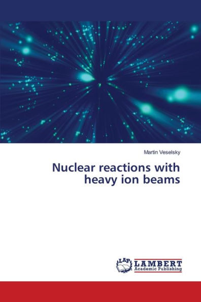 Nuclear reactions with heavy ion beams