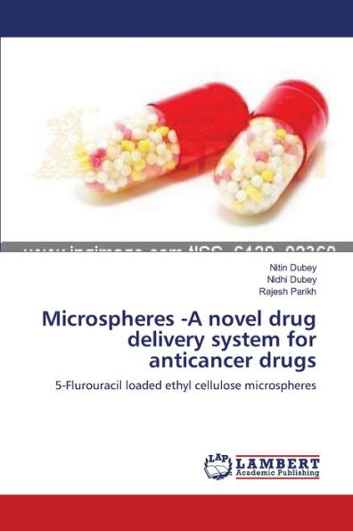 Microspheres -A novel drug delivery system for anticancer drugs