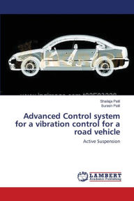 Title: Advanced Control system for a vibration control for a road vehicle, Author: Shailaja Patil