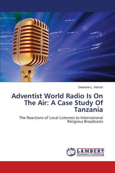 Adventist World Radio Is On The Air: A Case Study Of Tanzania