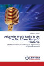 Adventist World Radio Is On The Air: A Case Study Of Tanzania