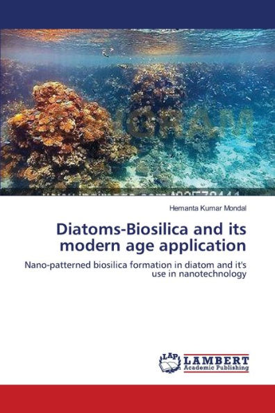 Diatoms-Biosilica and its modern age application