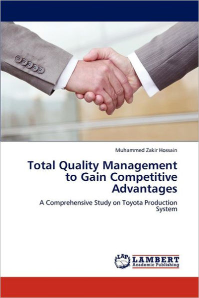 Total Quality Management to Gain Competitive Advantages