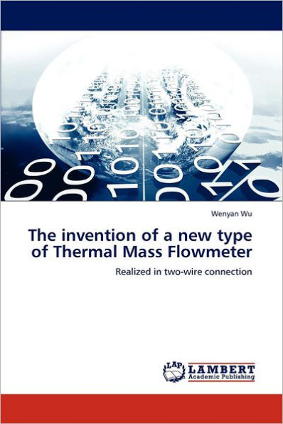 The invention of a new type of Thermal Mass Flowmeter