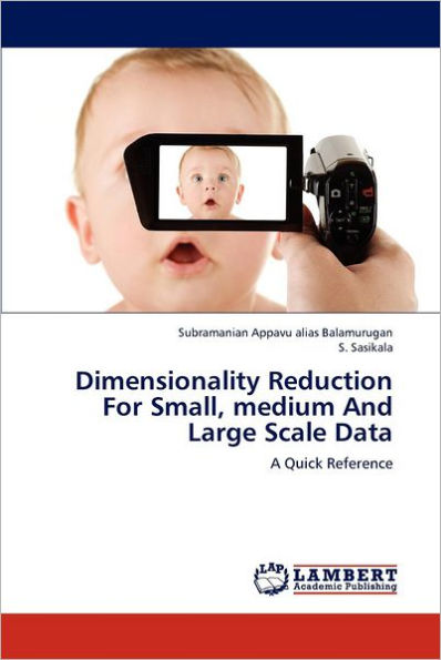Dimensionality Reduction For Small, medium And Large Scale Data