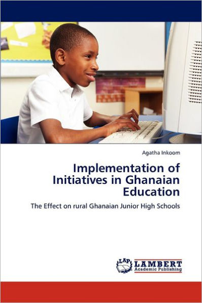 Implementation of Initiatives in Ghanaian Education
