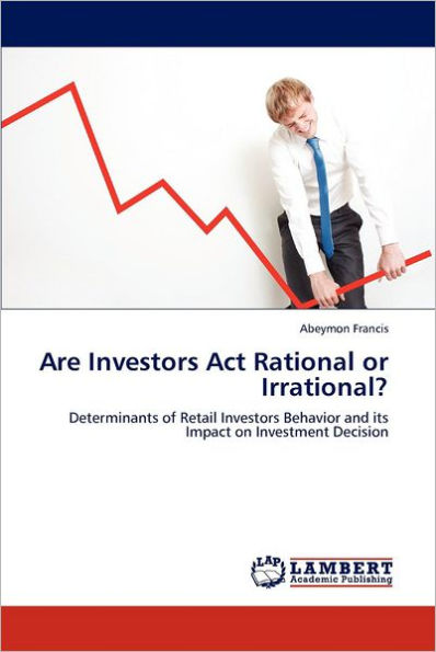 Are Investors Act Rational or Irrational?