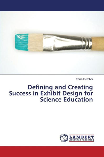 Defining and Creating Success in Exhibit Design for Science Education