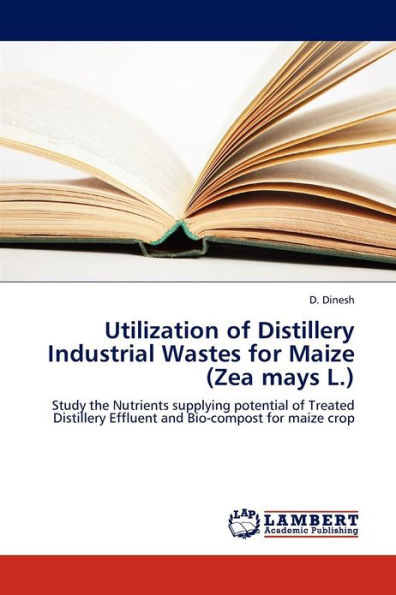 Utilization of Distillery Industrial Wastes for Maize (Zea Mays L.)