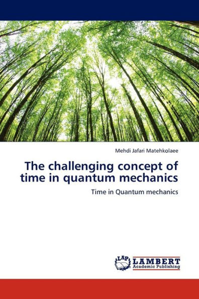 The challenging concept of time in quantum mechanics