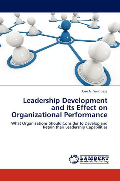 Leadership Development and Its Effect on Organizational Performance