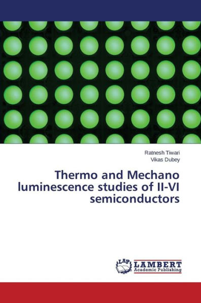 Thermo and Mechano Luminescence Studies of II-VI Semiconductors