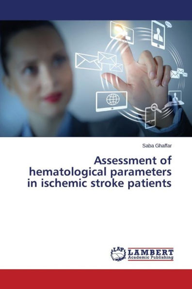Assessment of Hematological Parameters in Ischemic Stroke Patients