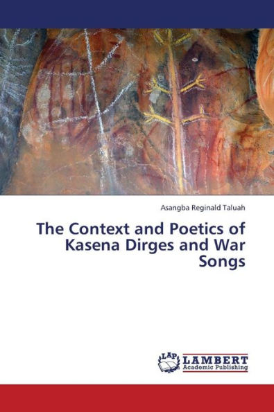 The Context and Poetics of Kasena Dirges and War Songs
