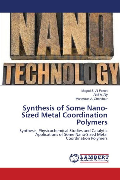 Synthesis of Some Nano-Sized Metal Coordination Polymers