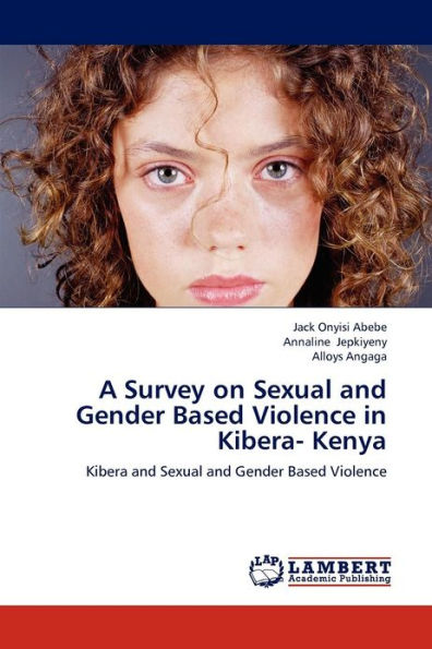 A Survey on Sexual and Gender Based Violence in Kibera- Kenya