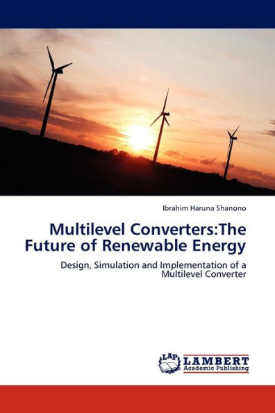 Multilevel Converters: The Future of Renewable Energy