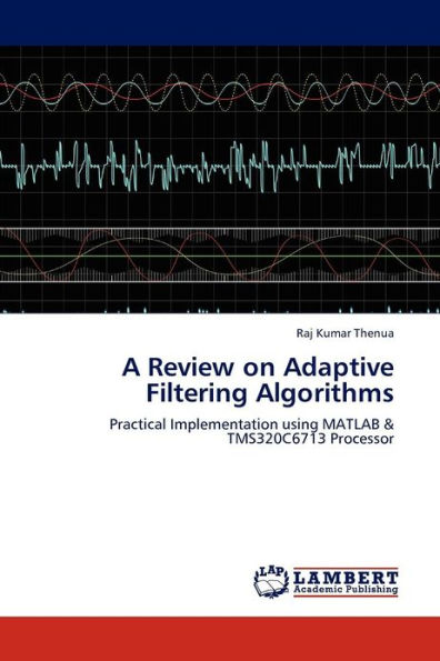 A Review on Adaptive Filtering Algorithms