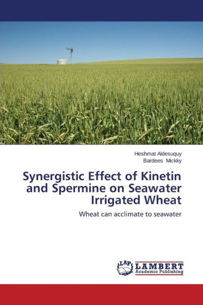 Synergistic Effect of Kinetin and Spermine on Seawater Irrigated Wheat