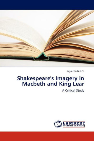 Shakespeare's Imagery in Macbeth and King Lear
