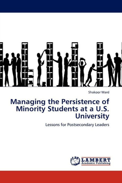 Managing the Persistence of Minority Students at A U.S. University