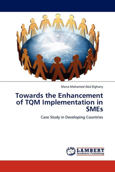 Towards the Enhancement of TQM Implementation in Smes