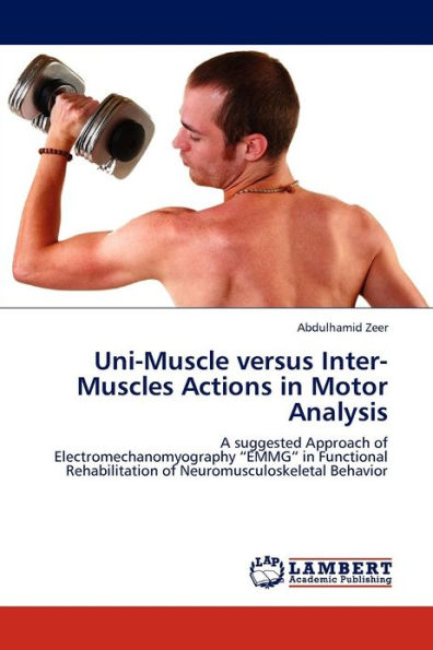 Uni-Muscle Versus Inter-Muscles Actions in Motor Analysis