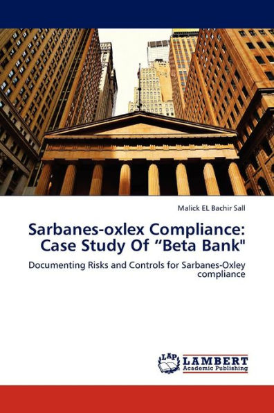 Sarbanes-Oxlex Compliance: Case Study of "Beta Bank"