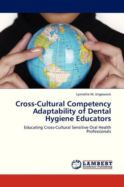 Cross-Cultural Competency Adaptability of Dental Hygiene Educators