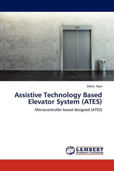 Assistive Technology Based Elevator System (Ates)