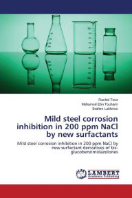 Title: Mild Steel Corrosion Inhibition in 200 Ppm Nacl by New Surfactants, Author: Touir Rachid