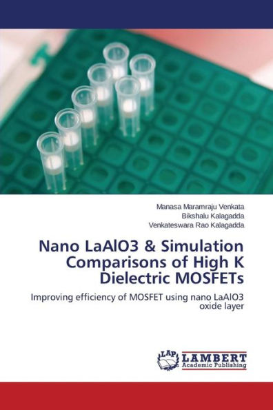 Nano Laalo3 & Simulation Comparisons of High K Dielectric Mosfets